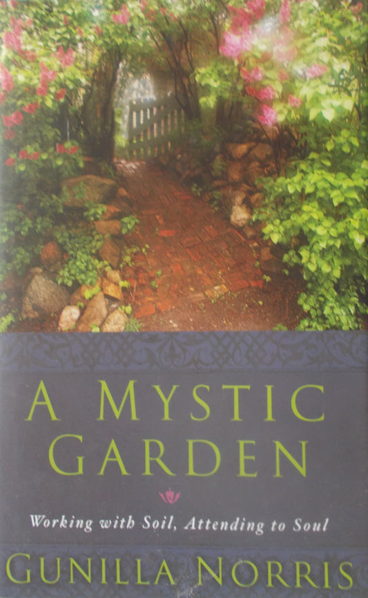 USED - A Mystic Garden - Working with Soil, Attending to Soul - Hardcover