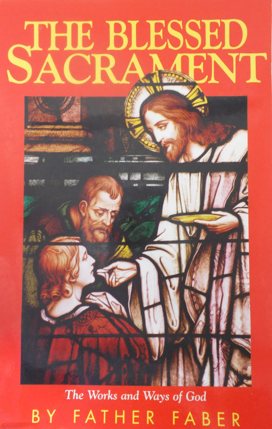 The Blessed Sacrament : The Works and Ways of God