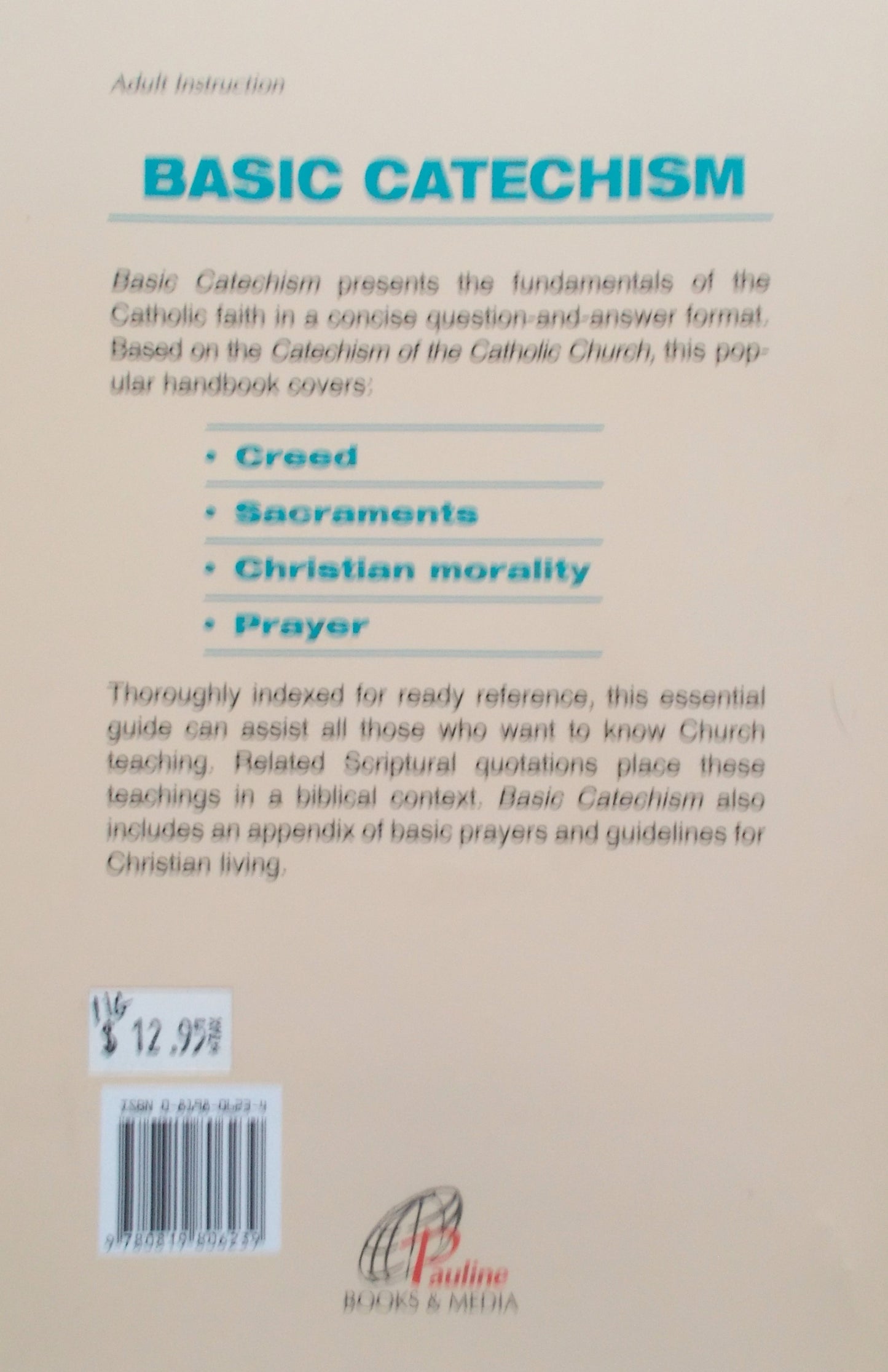 Basic Catechism : Creed, Sacraments, Morality, Prayer