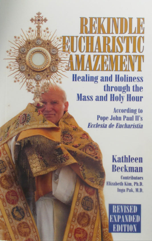 Rekindle Eucharistic Amazement: Healing and Holiness through the Mass and Holy Hour