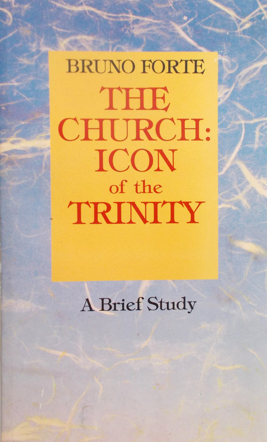 Used - The Church : Icon of the Trinity - A Brief Study
