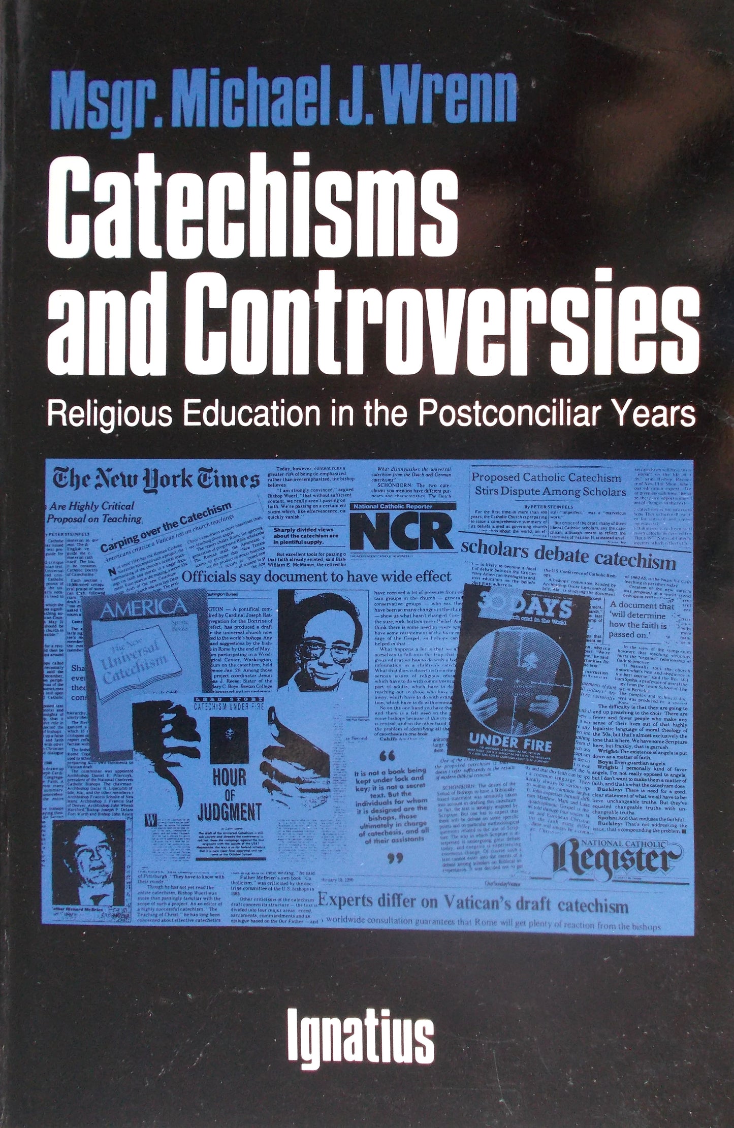 Used - Catechisms and Controversies : Religious Education in the Postconciliar Years