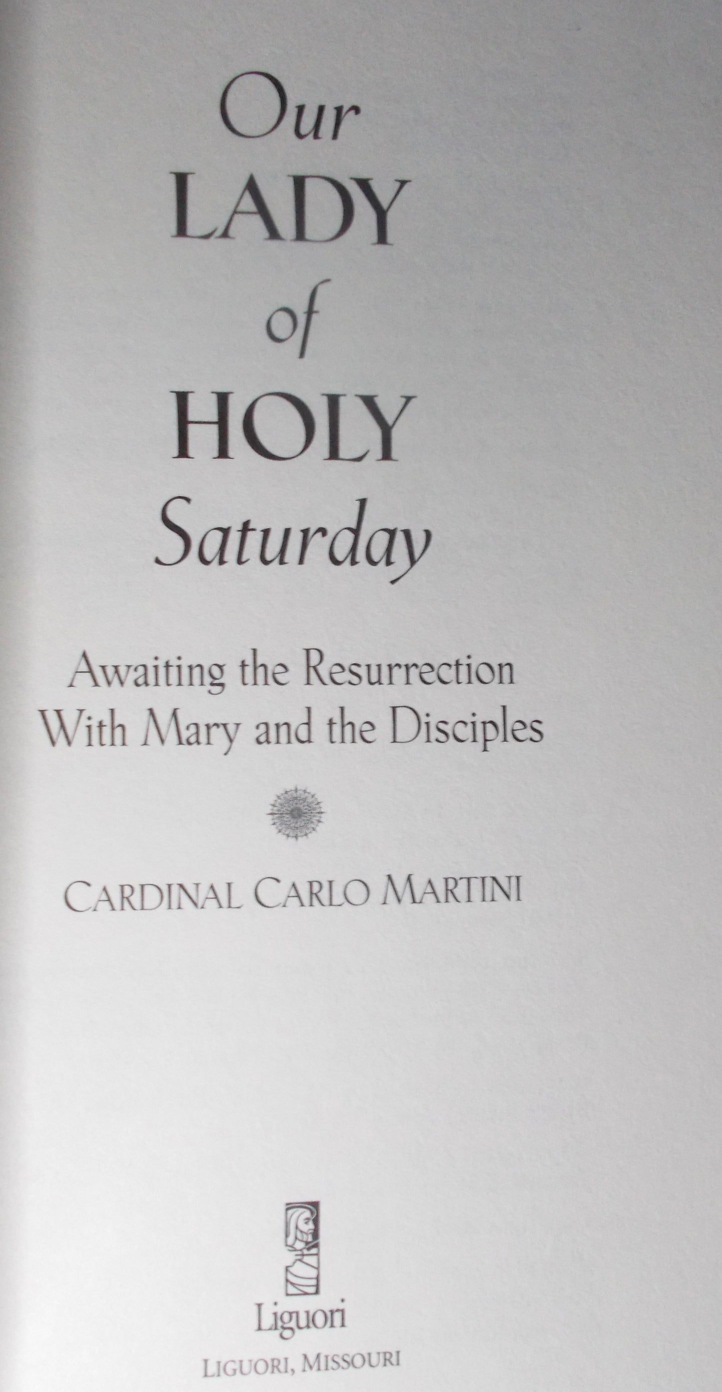 Our Lady of Holy Saturday : Awaiting the Resurrection with Mary and the Disciples