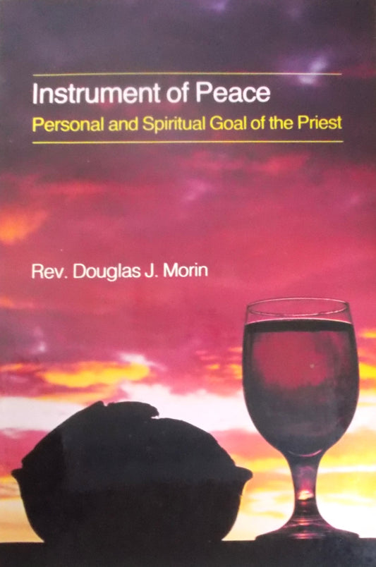 USED - Instrument of Peace : Personal and Spiritual Goal of the Priest