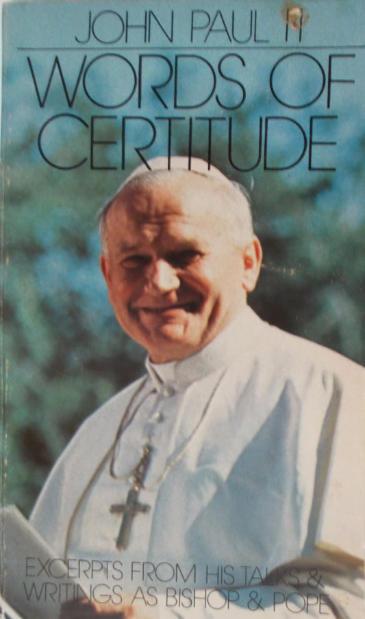 Used -John Paul II - Words of Certitude : Excerpts From His Talks & Writings