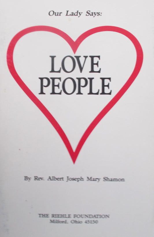Our Lady Says: Love People