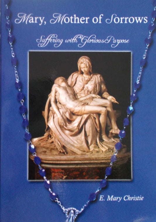 Used - Mary, Mother of Sorrows : Suffering with Glorious Purpose