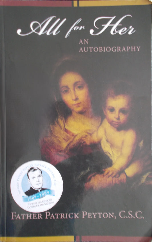 USED - All For Her : The Autobiography of Father Patrick Peyton- the Rosary Priest