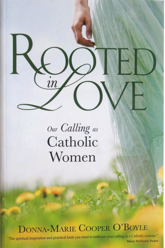 Rooted in Love - Our Calling as Catholic Women