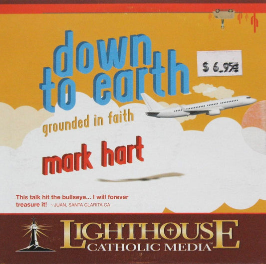 Down to Earth : Grounded in Faith - CD Talk by Mark Hart