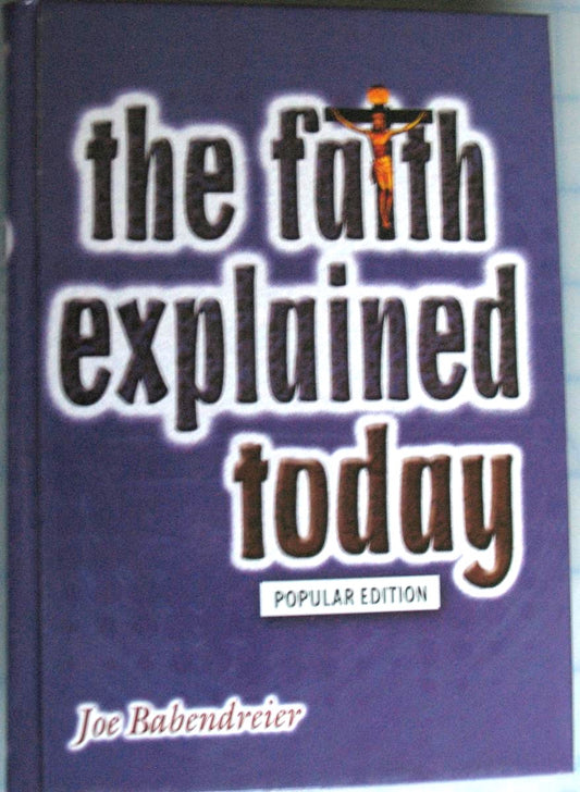 The Faith Explained Today - Popular Edition