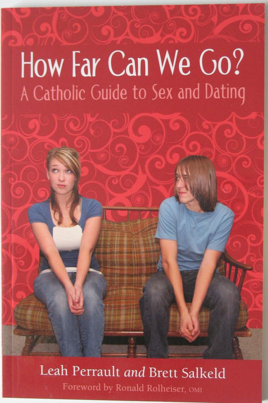 How Far Can We Go? A Catholic Guide to Sex and Dating