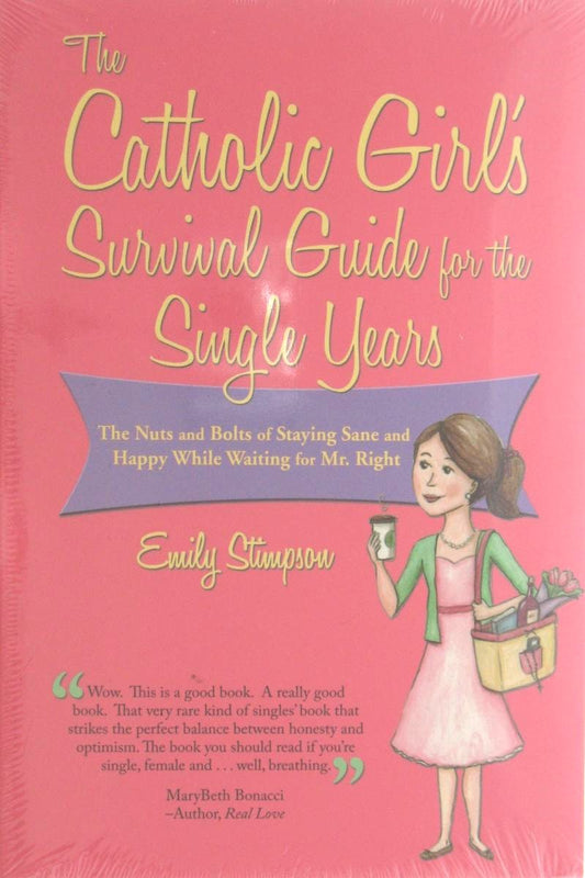 Catholic Girl's Survival Guide for the Single Years