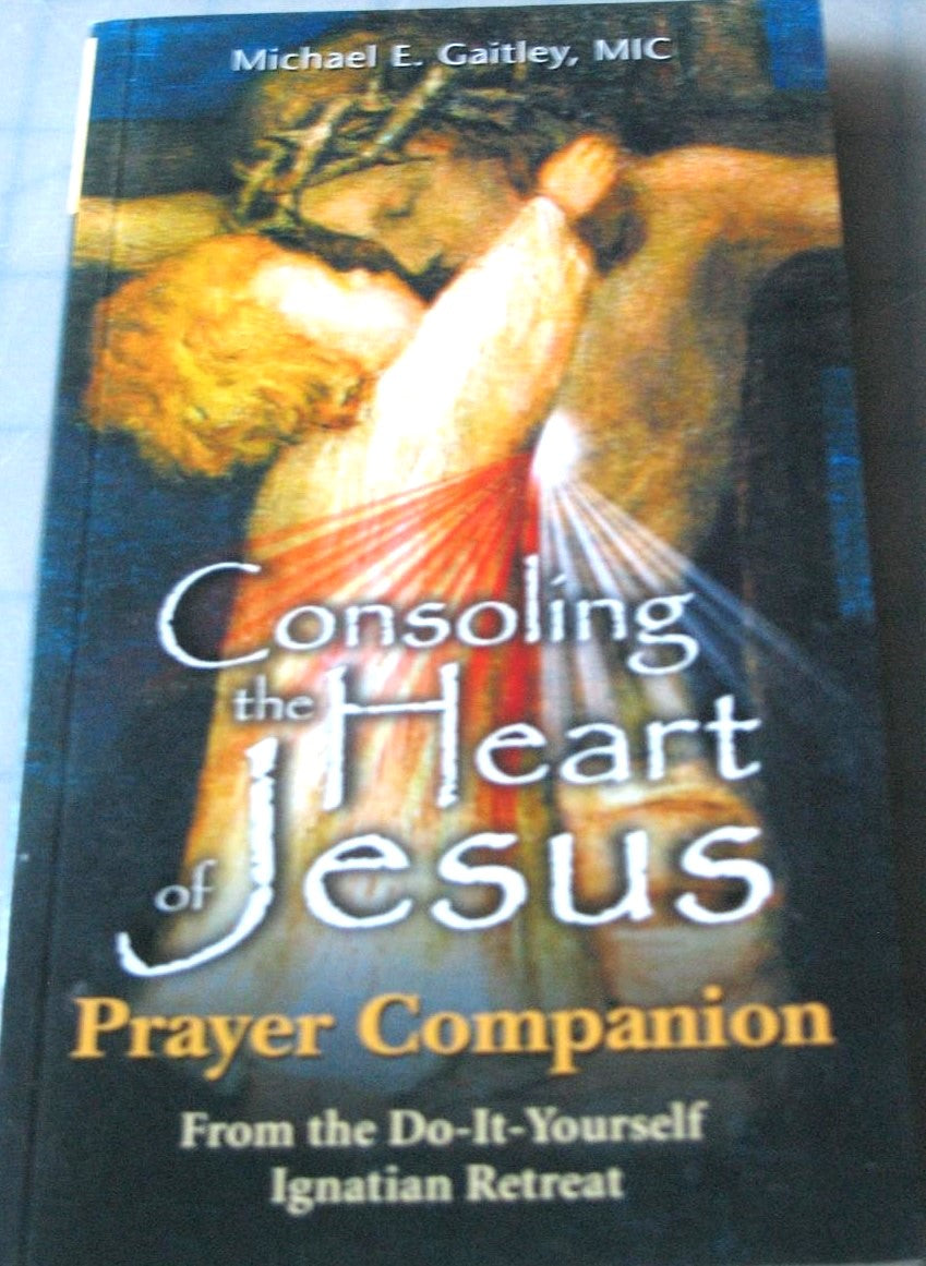 Consoling The Heart of Jesus : Do-It-Yourself Retreat