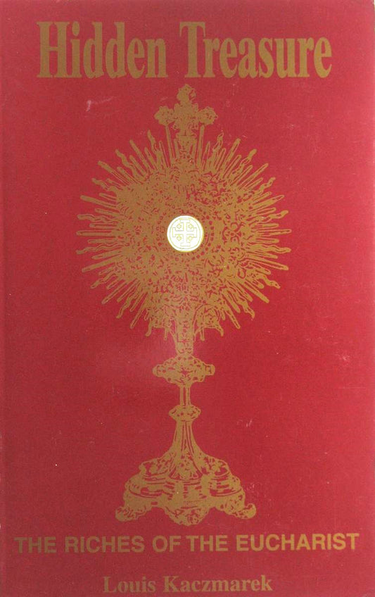 Hidden Treasure- The Riches of the Eucharist