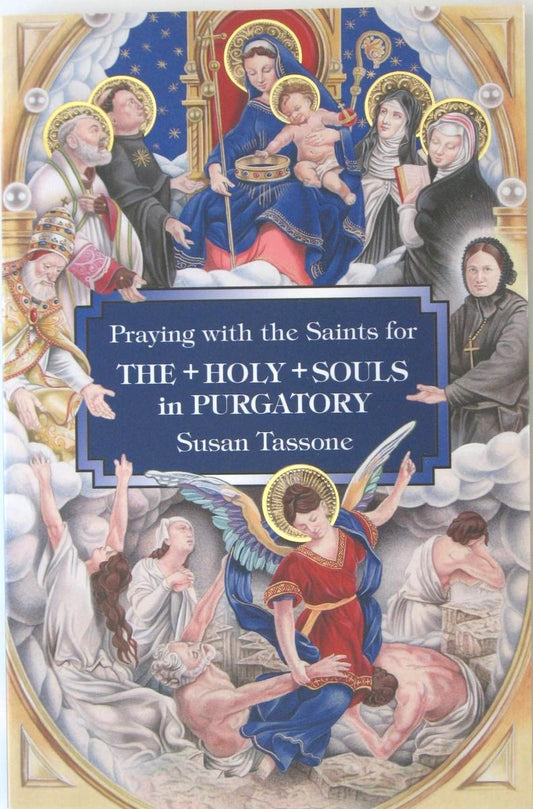 Praying with the Saints for The Holy Souls in Purgatory