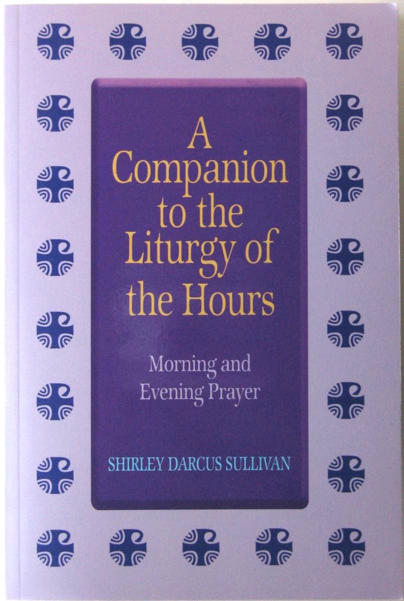 Companion to the Liturgy of the Hours Morning and Evening Prayers
