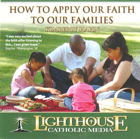 How To Apply Our Faith To Our Families - CD Talk by Kimberly Hahn