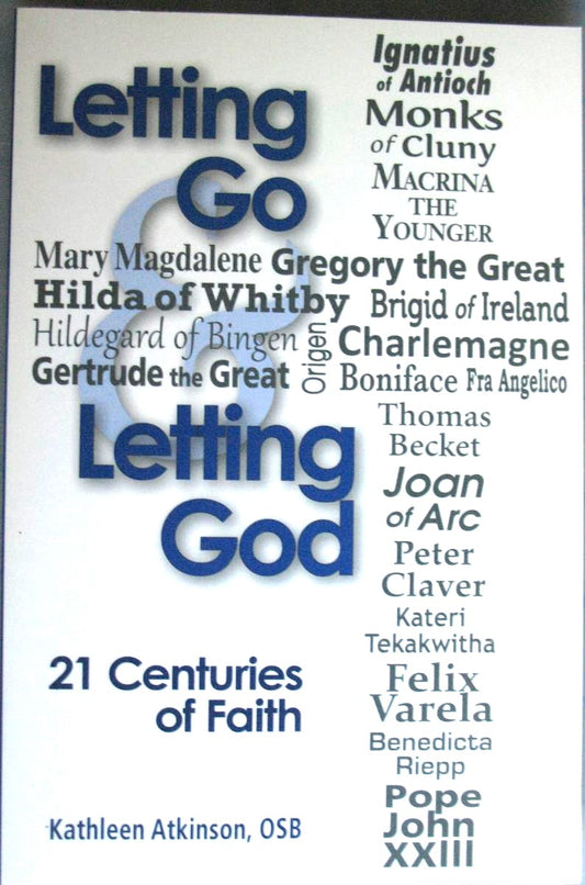 Letting Go and Letting God - 21 Centuries of Faith