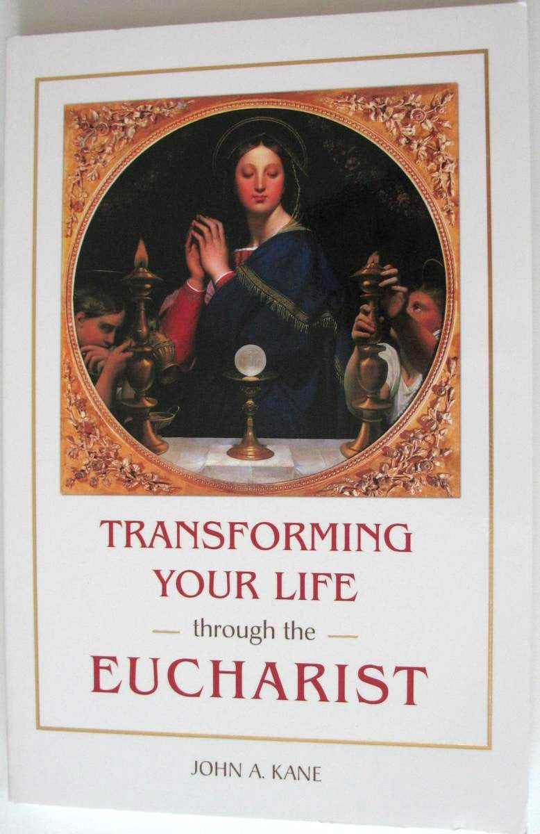 Transforming Your Life Through the Eucharist