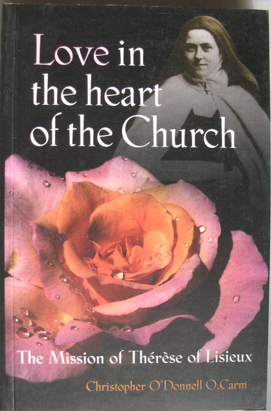 Love in the Heart of the Church- The Mission of St. Therese of Lisieux