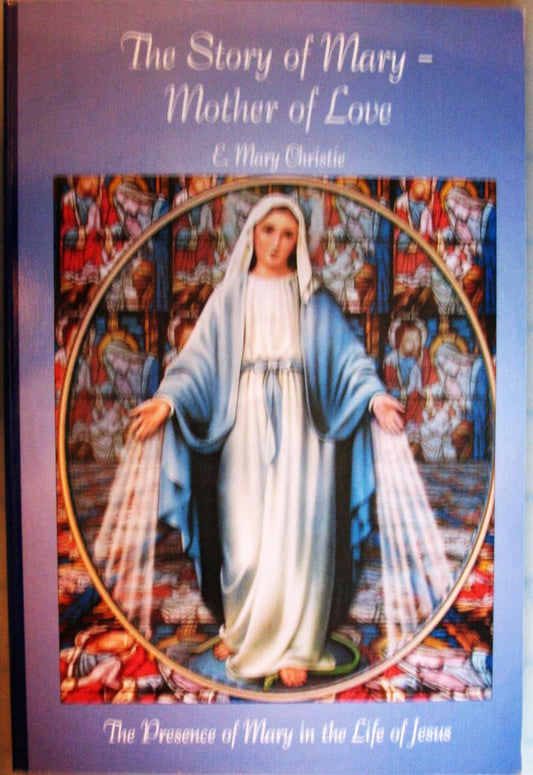 The Story of Mary- Mother of Love