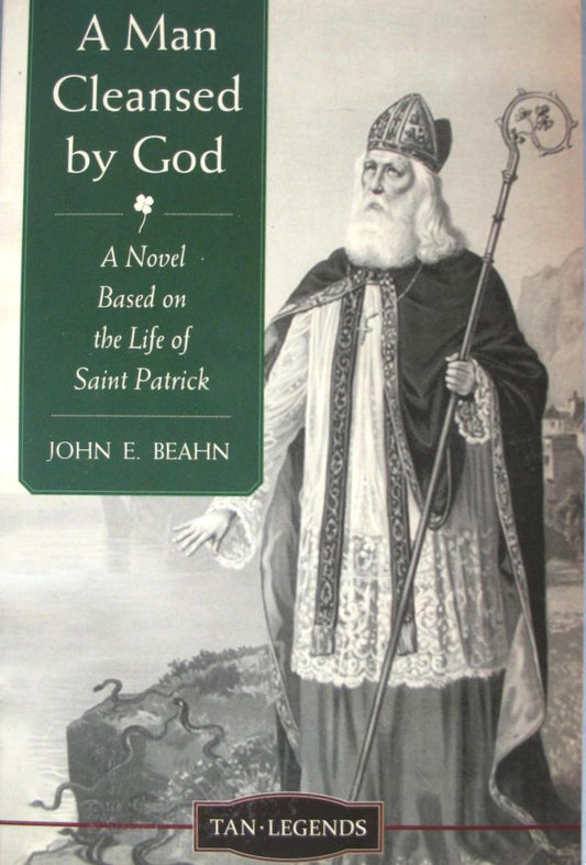 A Man Cleansed By God- A Novel Based on the Life of St. Patrick