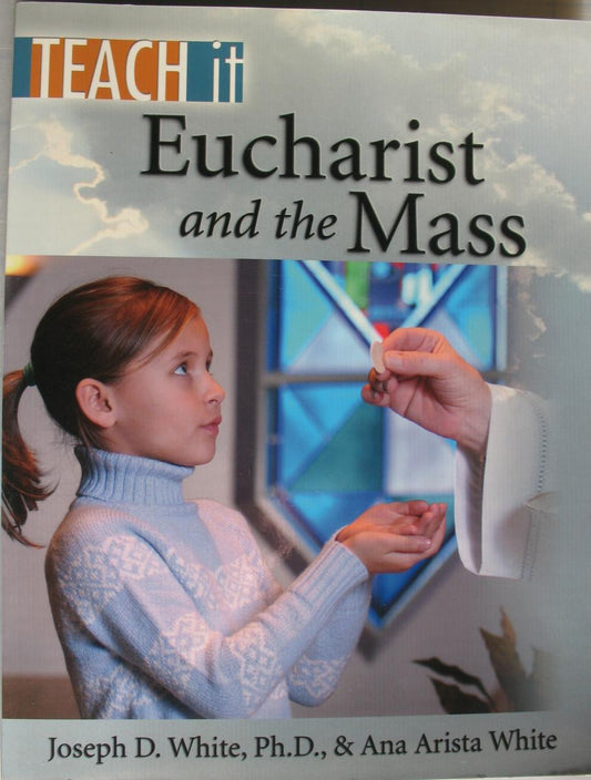 Teach It Eucharist and the Mass