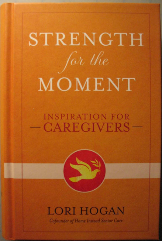 Strength for the Moment - Inspiration for Caregivers
