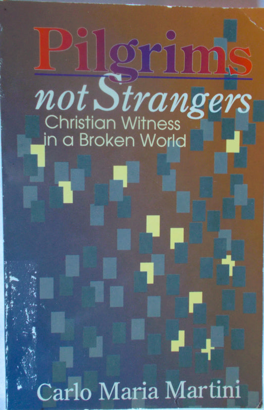 Pilgrims Not Strangers - Christian Witness in a Broken World