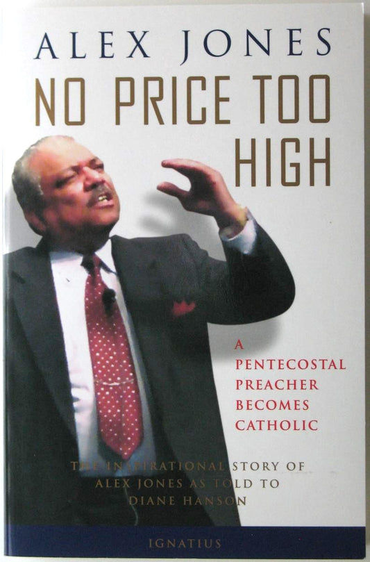 No Price Too High A Pentecostal Preacher Becomes Catholic
