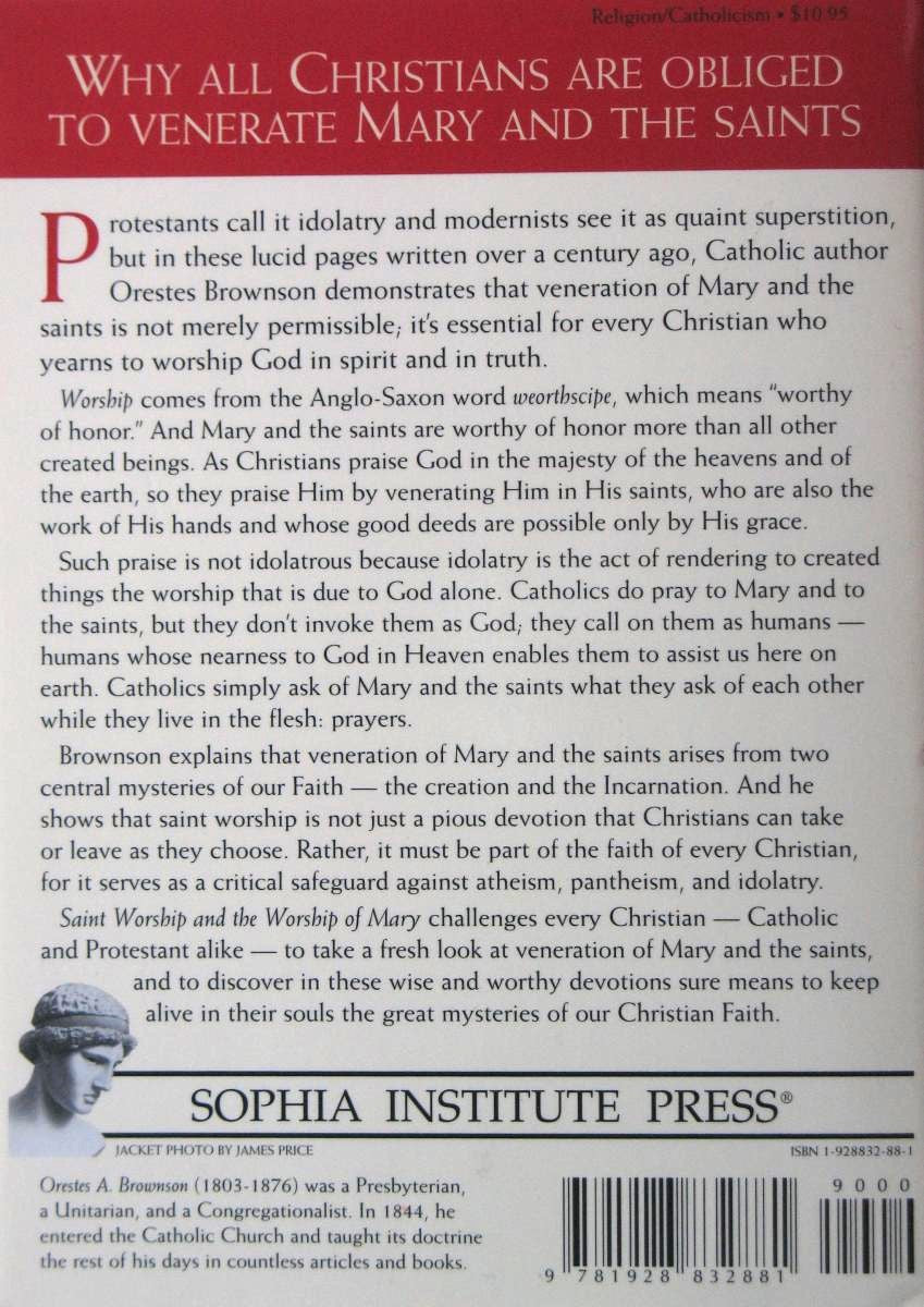 Saint Worship and the Worship of Mary Why Devotion to the Saints Makes Sense