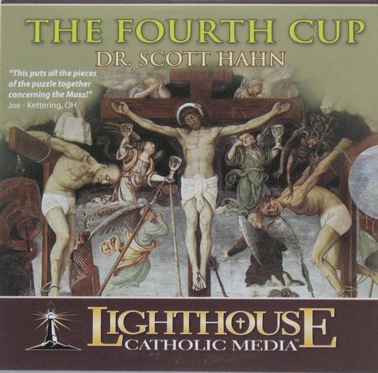 The Fourth Cup - Christ's Paschal Sacrifice - CD Talk by Dr. Scott Hahn