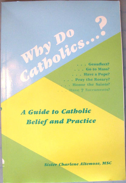 Why Do Catholics...?