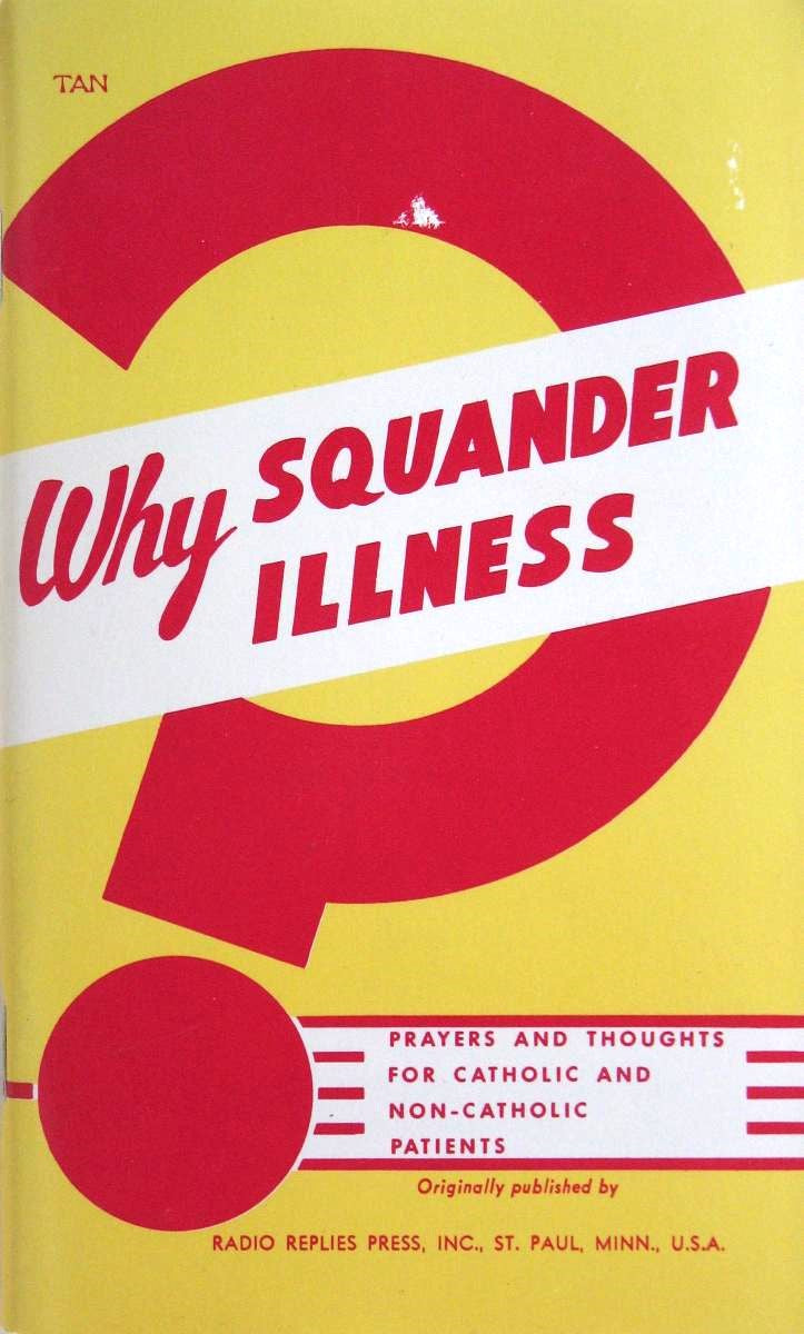 Why Squander Illness?