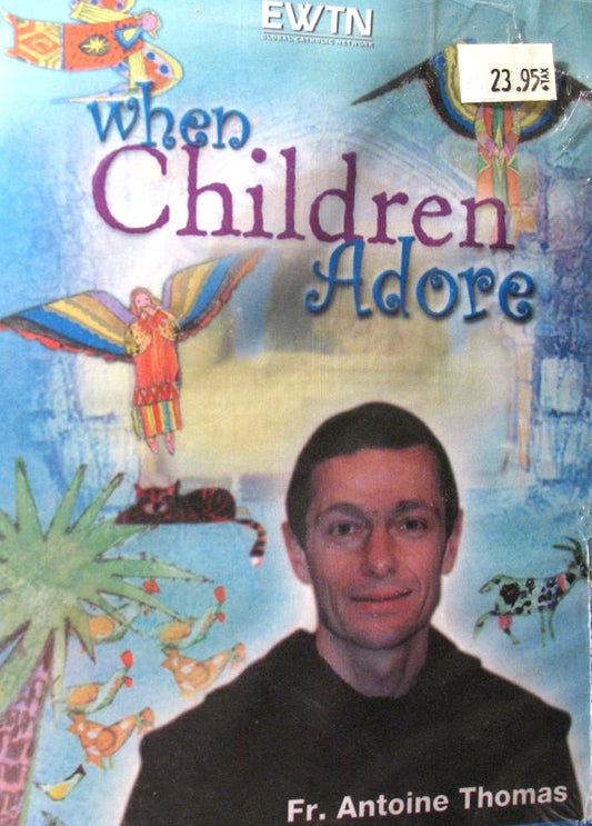 When Children Adore - DVD ( Eucharistic Adoration) - EWTN