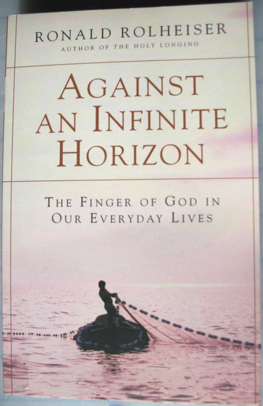 Against an Infinite Horizon - The Finger of God in Our Everyday Lives.