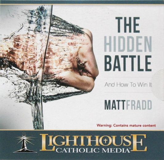 The Hidden Battle and How to Win it - CD Talk by Matt Fradd