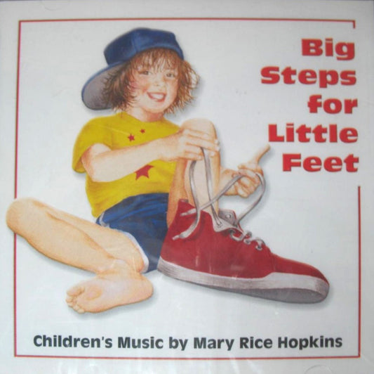 Children's Music CD by Mary Rice Hopkins - Big Steps for Little Feet