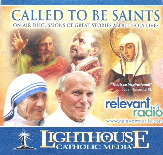 Called To Be Saints : On-air Discussions of Great Stories About Holy Lives - CD Talk by Relevant Radio