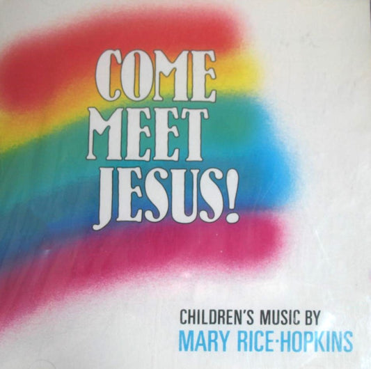 Children's Music CD by  Mary Rice Hopkins - Come Meet Jesus!