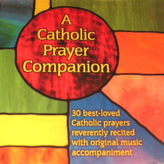 A Catholic Prayer Companion : 30 best-loved Catholic prayers reverently recited with original music accompaniment