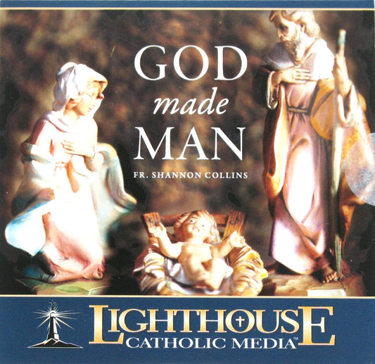 God Made Man - Cd Talk by Fr. Shannon Colllins