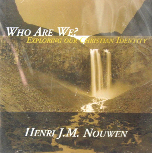 Henri JM Nouwen - Who Are We? Exploring Our Christian Identity
