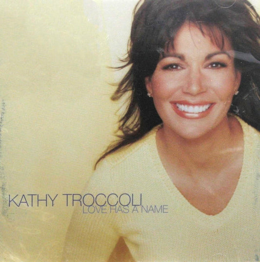 Kathy Troccoli - Love Has A Name - Music CD