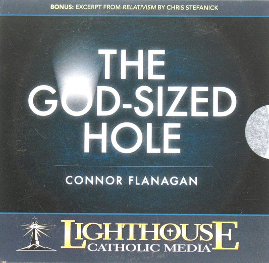 The God-Sized Hole - CD Talk by Connor Flanagan