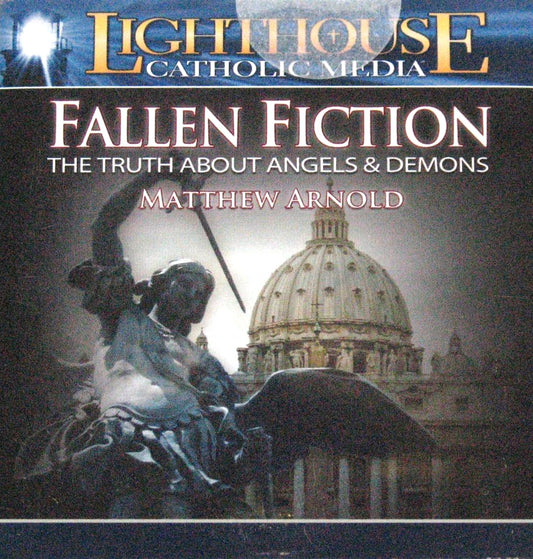 Fallen Fiction : The Truth About Angels and Demons - CD talk by Matthew Arnold