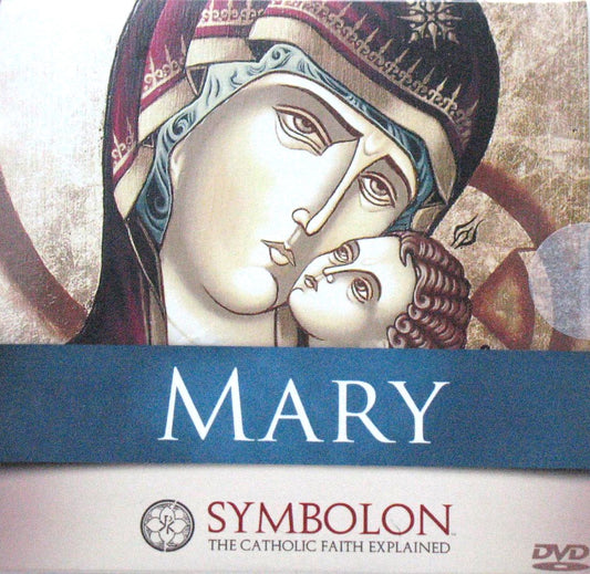 Mary - Episode from 'Symbolon: The Catholic Faith Explained DVD Series'