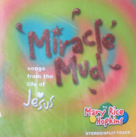 Children's Music CD by Mary Rice Hopkins - Miracle Mud - Songs from the Life of Jesus