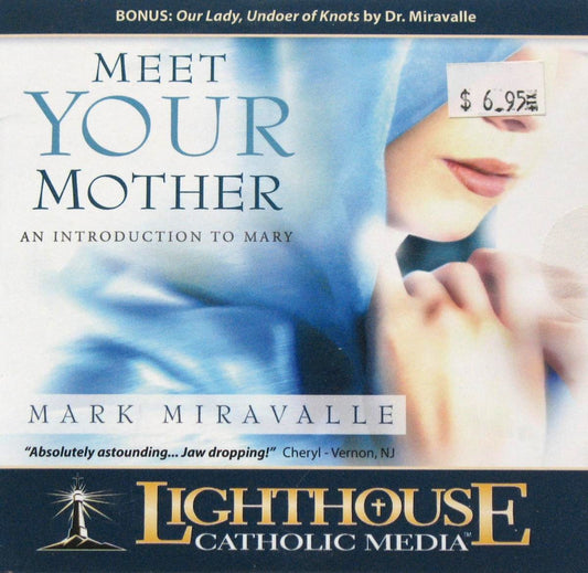 Meet Your Mother : An Introduction to Mary - CD Talk by Dr. Mark Miravalle